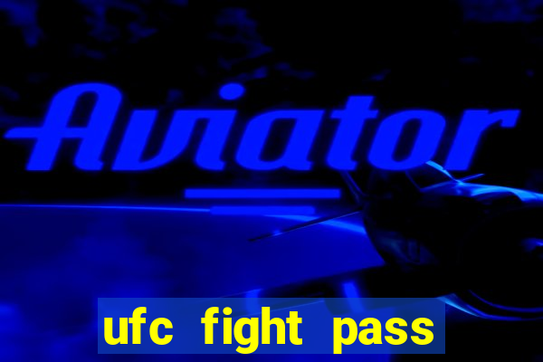 ufc fight pass assistir online